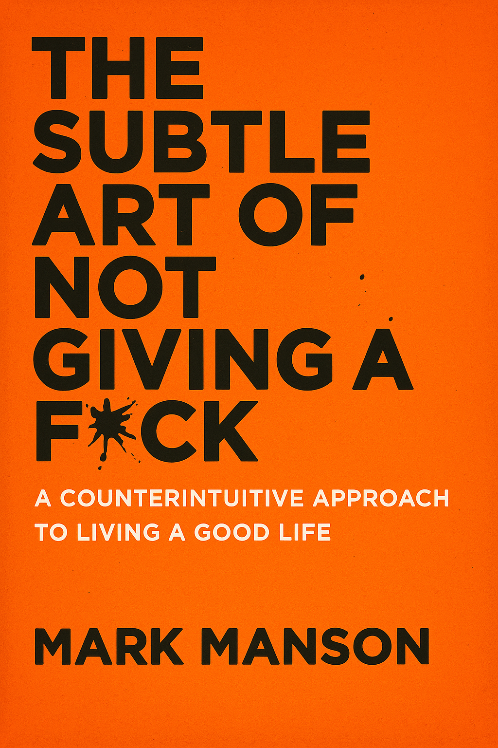 The Subtle Art of Not Giving A Fuck